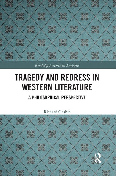 Richard Gaskin - Tragedy and Redress in Western Literature, Häftad