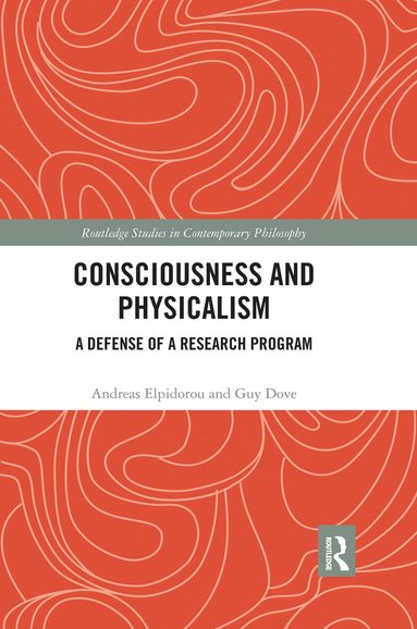 Andreas Elpidorou, Guy Dove - Consciousness and Physicalism, Häftad