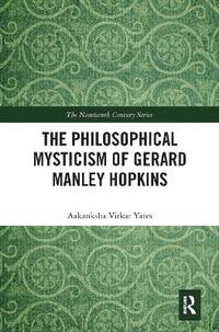 bokomslag The Philosophical Mysticism of Gerard Manley Hopkins