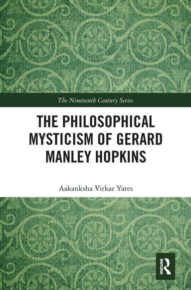 Aakanksha Virkar Yates - Philosophical Mysticism of Gerard Manley Hopkins, Häftad