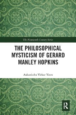 bokomslag The Philosophical Mysticism of Gerard Manley Hopkins