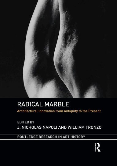 J. Nicholas Napoli, William Tronzo - Radical Marble, Häftad