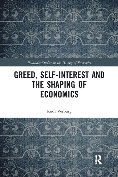 bokomslag Greed, Self-Interest and the Shaping of Economics