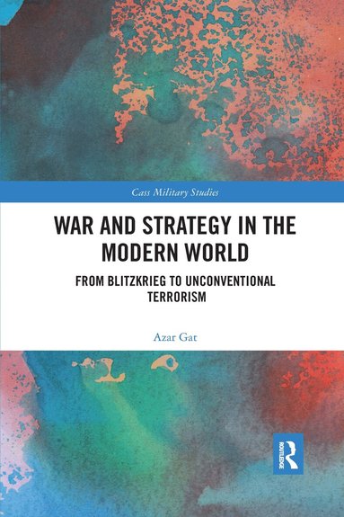 Azar Gat - War and Strategy in the Modern World, Häftad