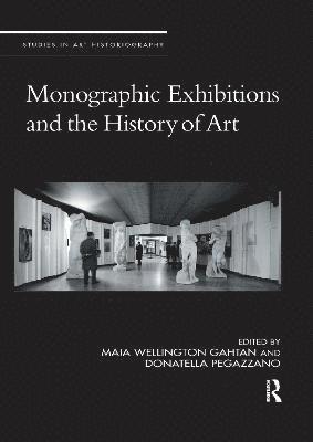 Maia Wellington Gahtan, Donatella Pegazzano - Monographic Exhibitions and the History of Art, Häftad