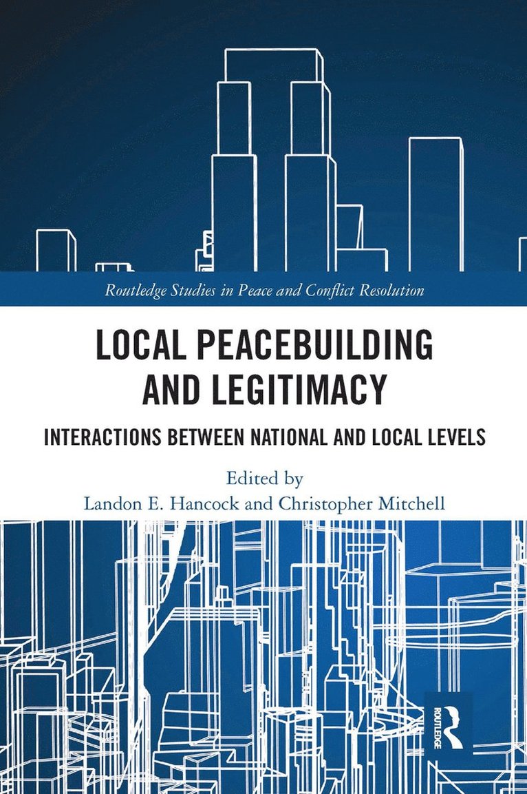 Landon E. Hancock, Christopher Mitchell - Local Peacebuilding and Legitimacy, Häftad