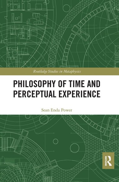 Sean Enda Power - Philosophy of Time and Perceptual Experience, Häftad