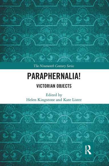 Helen Kingstone, Kate Lister - Paraphernalia! Victorian Objects, Häftad