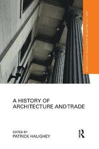 bokomslag A History of Architecture and Trade