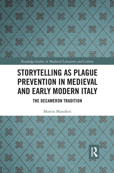 Martin Marafioti - Storytelling as Plague Prevention in Medieval and Early Modern Italy, Häftad