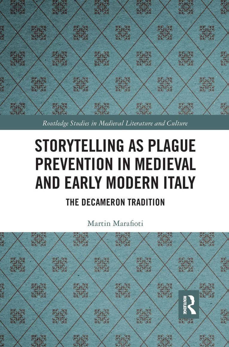 Martin Marafioti - Storytelling as Plague Prevention in Medieval and Early Modern Italy, Häftad
