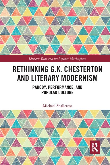 Michael Shallcross - Rethinking G.K. Chesterton and Literary Modernism, Häftad