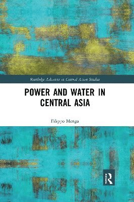 Filippo Menga - Power and Water in Central Asia, Häftad