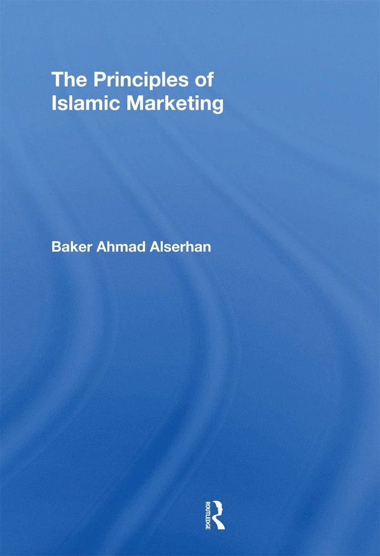 Baker Ahmad Alserhan - Principles of Islamic Marketing, Häftad
