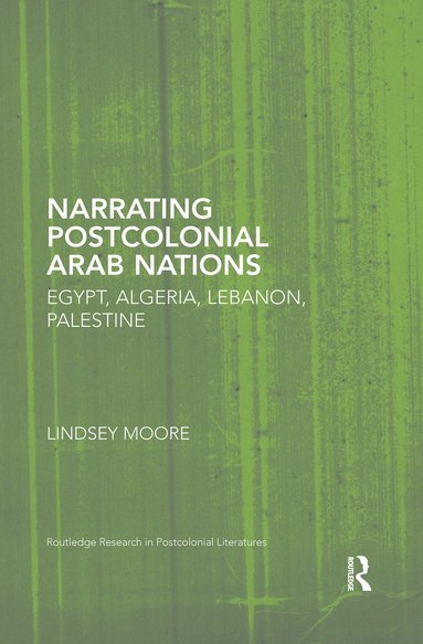 bokomslag Narrating Postcolonial Arab Nations