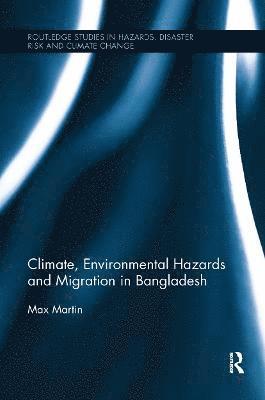 Climate, Environmental Hazards and Migration in Bangladesh 1