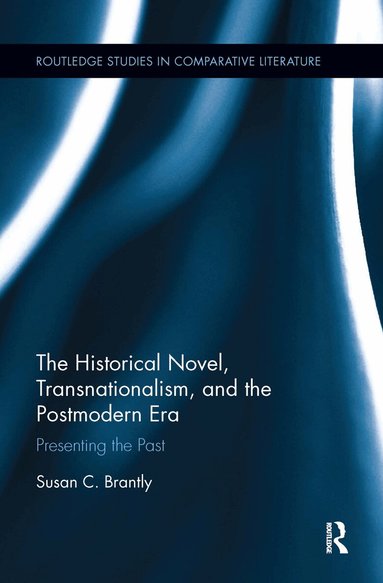 Susan Brantly - Historical Novel, Transnationalism, and the Postmodern Era, Häftad