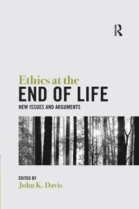 bokomslag Ethics at the End of Life