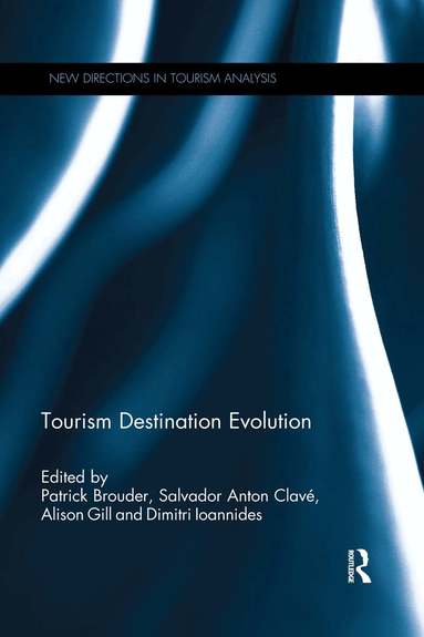 Patrick Brouder, Salvador Anton Clavé, Alison Gill, Dimitri Ioannides - Tourism Destination Evolution, Häftad