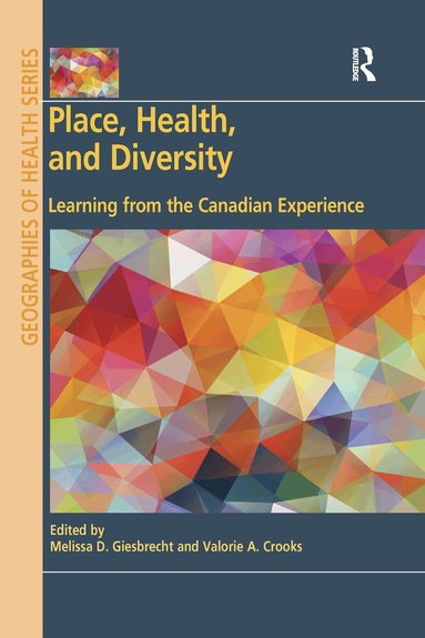 Melissa D. Giesbrecht, Valorie A. Crooks - Place, Health, and Diversity, Häftad