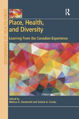 Melissa D. Giesbrecht, Valorie A. Crooks - Place, Health, and Diversity, Häftad