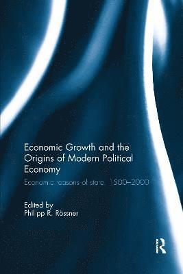 Economic Growth and the Origins of Modern Political Economy 1