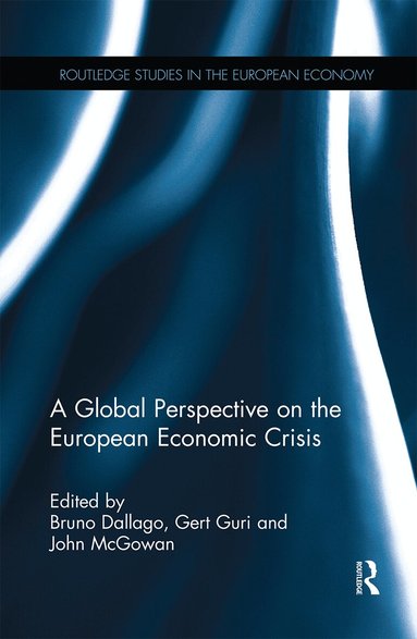 Bruno Dallago, Gert Guri, John McGowan - Global Perspective on the European Economic Crisis, Häftad