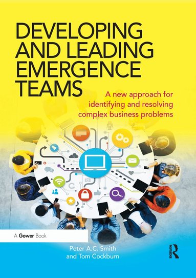 Peter A.C. Smith, Tom Cockburn - Developing and Leading Emergence Teams, Häftad