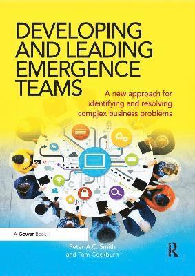 Peter A.C. Smith, Tom Cockburn, Peter a. C. Smith - Developing and Leading Emergence Teams, Häftad