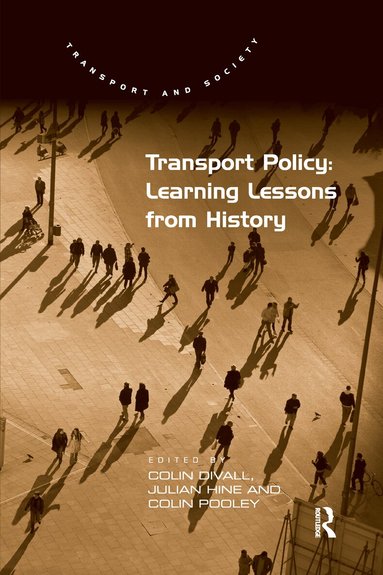 Colin Divall, Julian Hine - Transport Policy: Learning Lessons from History, Häftad
