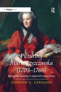 bokomslag Picturing Marie Leszczinska (1703-1768)