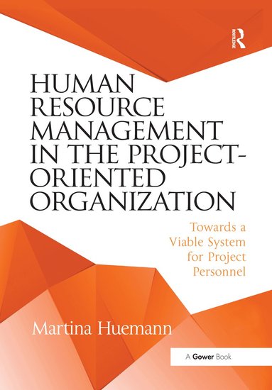 Martina Huemann - Human Resource Management in the Project-Oriented Organization, Häftad