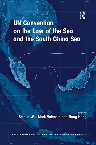 Shicun Wu, Mark Valencia, Nong Hong - UN Convention on the Law of the Sea and the South China Sea, Häftad