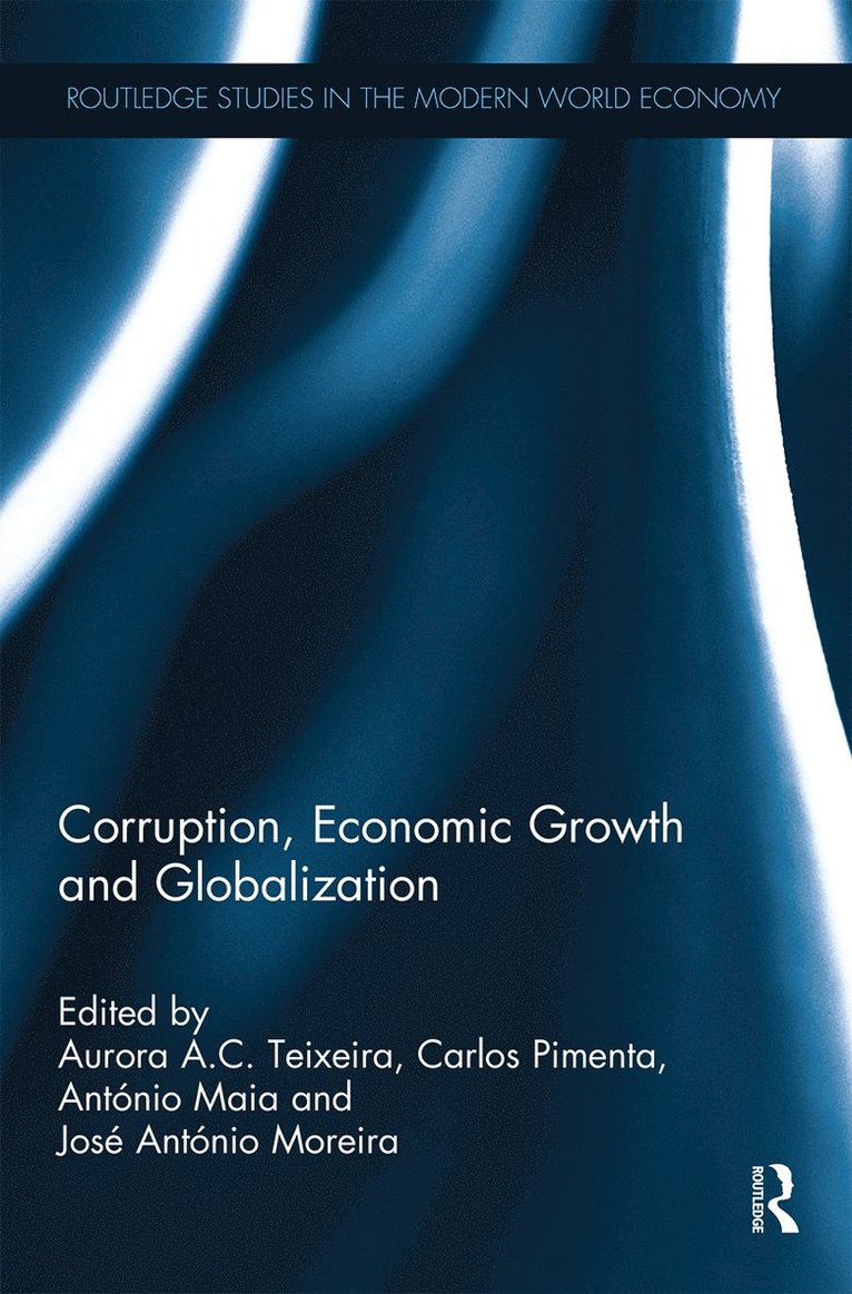 Aurora A.C. Teixeira, Carlos Pimenta, António Maia, José António Moreira, Antonio Maia, Jose Antonio Moreira, Aurora A. C. Teixeira - Corruption, Economic Growth and Globalization, Häftad