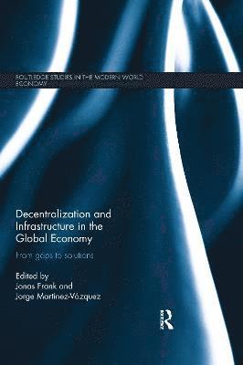 Decentralization and Infrastructure in the Global Economy 1