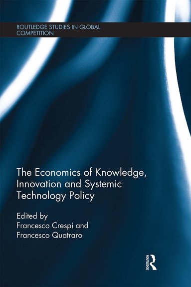 Francesco Crespi, Francesco Quatraro - Economics of Knowledge, Innovation and Systemic Technology Policy, Häftad