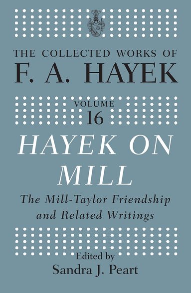 Sandra J. Peart - Hayek On Mill, Häftad