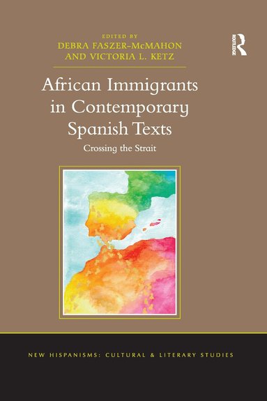 Debra Faszer-McMahon, Victoria L. Ketz - African Immigrants in Contemporary Spanish Texts, Häftad