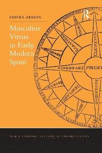 bokomslag Masculine Virtue in Early Modern Spain