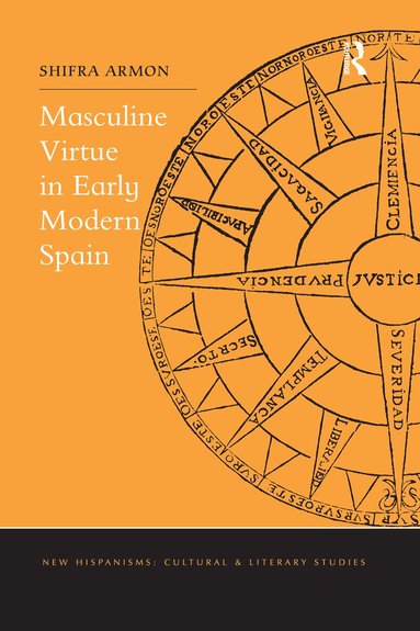 Shifra Armon - Masculine Virtue in Early Modern Spain, Häftad