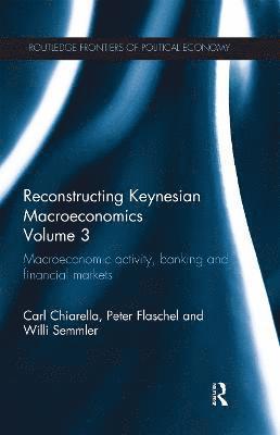 Reconstructing Keynesian Macroeconomics Volume 3 1