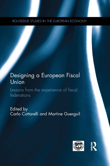 Carlo Cottarelli, Martine Guerguil - Designing a European Fiscal Union, Häftad