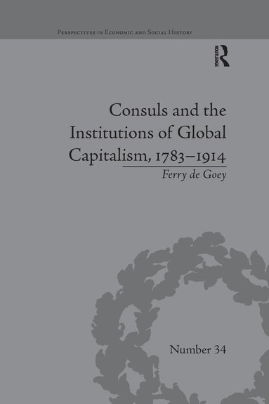 bokomslag Consuls and the Institutions of Global Capitalism, 1783-1914