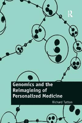 Genomics and the Reimagining of Personalized Medicine 1
