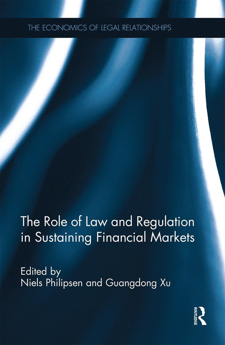 The Role of Law and Regulation in Sustaining Financial Markets 1