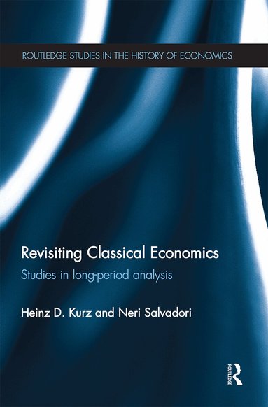 Heinz Kurz, Neri Salvadori - Revisiting Classical Economics, Häftad