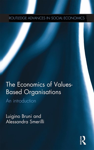 Luigino Bruni, Alessandra Smerilli - Economics of Values-Based Organisations, Häftad