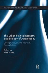 bokomslag The Urban Political Economy and Ecology of Automobility
