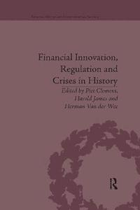 bokomslag Financial Innovation, Regulation and Crises in History