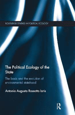 bokomslag The Political Ecology of the State